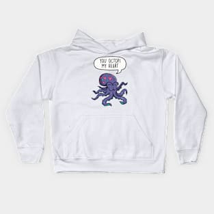 You octopi my heart Kids Hoodie